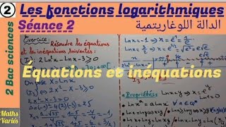 La fonction logarithmique séance 2 2 Bac sciences Équations et inéquations [upl. by Kery430]