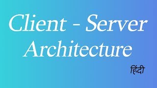 Client Server Architecture Hindi [upl. by Eriha]