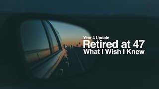 Four Years Later What I Wish I Knew Before Retiring Early [upl. by Laira]