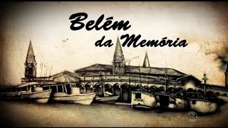 Belém da Memória Ruas de Belém do Pará [upl. by Leanor]