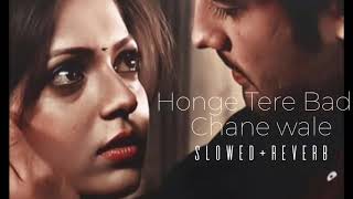 Honge Tere Bade Chane Wale Lofi Versionremake songSlowedReverbSlow motion Song [upl. by Jessica]