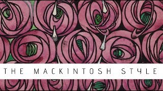 The Charles Rennie Mackintosh Style [upl. by Ambrosius]