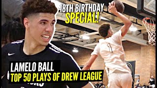 LaMelo Ball TOP 50 PLAYS of Drew League Melo 18th Birthday Special 1 Pick in 2020 [upl. by Sharleen]