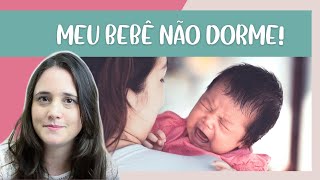 Meu bebê não dorme o que fazer  Manual do RecémNascido [upl. by Terryn]