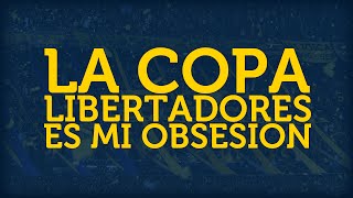 LA COPA LIBERTADORES ES MI OBSESIÓN ► con letra [upl. by Dinin459]