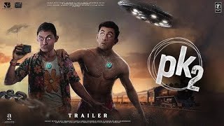 PK 2  Return  Trailer 2025  Amir Khan Ranbir Kapoor Anushka Sharma  PK 2 Full Movie [upl. by Pepito]