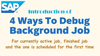 SAP 4 Ways to Debug the Background Job [upl. by Enneibaf]