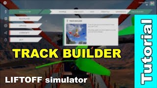 LiftOff Simulator  Track Builder Tutorial CaptainMavic [upl. by Caitrin]