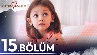 15 Bölüm  Canım Annem [upl. by Bolten]