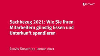 Sachbezug 2021 Wie Sie Ihren Mitarbeitern günstig Essensgutscheine und Unterkunft spendieren [upl. by Alomeda776]