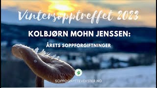 11Kolbjørn Mohn Jenssen Årets soppforgiftninger  Vintersopptreffet 2023 [upl. by Antons122]