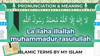 La ilaha illallah muhammadur rasulullah Pronunciation and Meaning [upl. by Anahsor413]