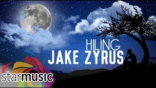 Hiling  Jake Zyrus Lyrics [upl. by Aiuqram820]