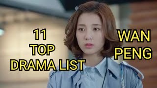 11 TOP DRAMA LIST WAN PENG [upl. by Roht998]