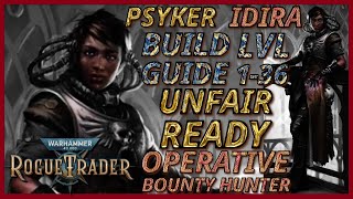 WH40K Rogue Trader  Idira Guide  Level 1 to 36 Build  Operative  Bounty Hunter  Unfair Ready [upl. by Harvison]