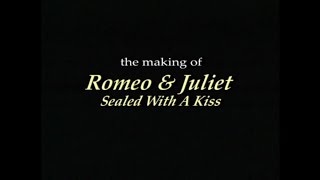 THE MAKING OF Romeo and Juliet Sealed With A Kiss  Rare behind the scenes footage [upl. by Erastus]