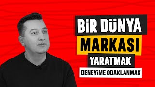 Bir Dünya Markası Yaratmak  Deneyimi Pazarlamak [upl. by Lledra]