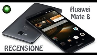 Huawei Mate 8 la recensione completa di Tecnoandroidit [upl. by Eemia844]