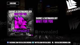 Dannic Feat Shermanology  Wait For You Radio Edit [upl. by Sheffy]