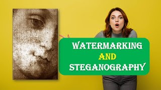 What is Watermarking  What is Steganography  Watermarking and Steganography [upl. by Goldman256]