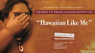 OFFICIAL Israel quotIZquot Kamakawiwoʻole  Hawaiian Like Me [upl. by Ahsaeyt]