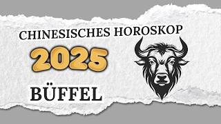 BÜFFEL CHINESISCHES HOROSKOP FÜR 2025 [upl. by Aizek]