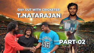 Day out with Indian Cricketer TNatarajan  Part  2 [upl. by Sieracki]