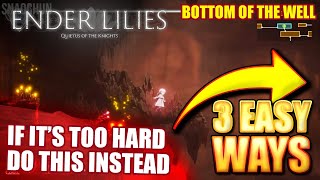 ENDER LILIES TIPS 3 EASIEST OTHER WAYS TO GO ACROSS IN BOTTOM OF THE WELL [upl. by Hartnett]