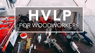 How to Spray HVLP for Woodworkers [upl. by Eilama]