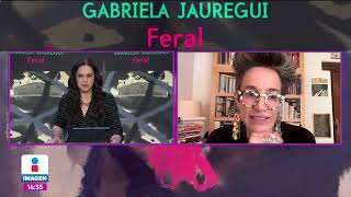 Gabriela Jauregui habla de quotFeralquot su primera novela  Noticias con Yuriria Sierra [upl. by Roid]