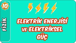 Elektrik Enerjisi ve Elektriksel Güç  10 Sınıf Fizik [upl. by Noswad]