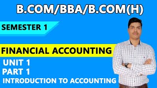 INTRODUCTION TO ACCOUNTING  BASICS Part 1 for Bcom BBA Bcom H Semester I [upl. by Lenoj]