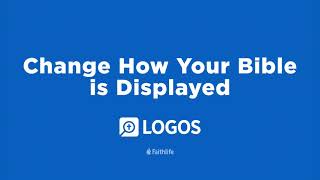 Change How Your Bible is Displayed  Logos Bible Software [upl. by Stent]