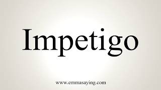 How To Pronounce Impetigo [upl. by Verne]