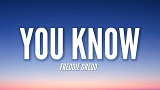 FREDDIE DREDD  YOU KNOW Lyrics [upl. by Enomal]