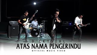 Atas Nama Pengerindu by DCrystal Band Official Music Video [upl. by Gnah]