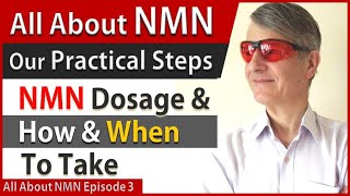 All About NMN Ep3  NMN Dosage amp How amp When To Take  Our Practical Steps [upl. by Affay349]