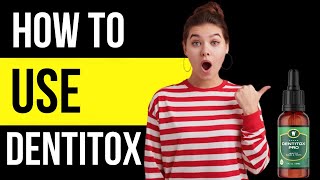 Dentitox Pro How To Use How To Use Dentitox Pro By Marc Hall  Dentitox Pro Review [upl. by Gingras]