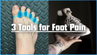 3 Tools for Foot Pain [upl. by Aicen]