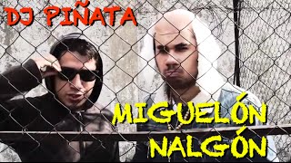 DJ PIÑATA  MIGUELÓN NALGÓN [upl. by Namreg523]