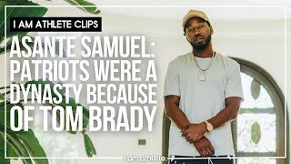 Asante Samuel quotPatriots Were A Dynasty Because of Tom Bradyquot  I AM ATHLETE [upl. by Kip]