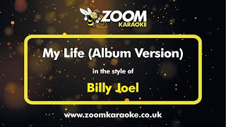 Billy Joel  My Life Album Version  Karaoke Version from Zoom Karaoke [upl. by Giwdul]