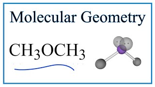 CH3OCH3 Molecular Geometry Bond Angles Dimethyl ether [upl. by Constant385]