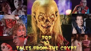 Top 10 Tales From The Crypt Episodes [upl. by Ronoel]