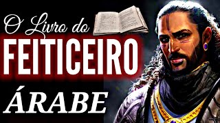 O MISTERIOSO LIVRO DO FEITICEIRO ÁRABE Historiadoocultismo [upl. by Esiled]