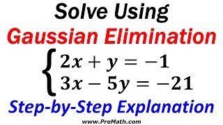 How to Solve a System of Equations by Gaussian Elimination StepbyStep Explanation [upl. by Luane835]