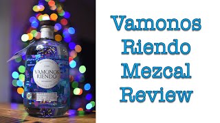 Vamonos Riendo Mezcal Review [upl. by Jorgan]