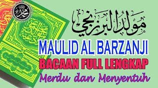 MAULID AL BARZANJI Bacaan Maulid Nabi FULL LENGKAP Shalawat Nabi [upl. by Crosby]