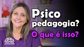 Psicopedagogia Você sabe o que é [upl. by Ipoillak188]