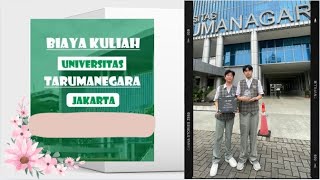 Biaya Kuliah Universitas Tarumanagara UNTAR Jakarta Tahun ajaran 20242025 semua fakultas [upl. by Morgen]